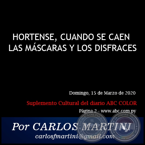 HORTENSE, CUANDO SE CAEN LAS MÁSCARAS Y LOS DISFRACES - Por CARLOS MARTINI - Domingo, 15 de Marzo de 2020